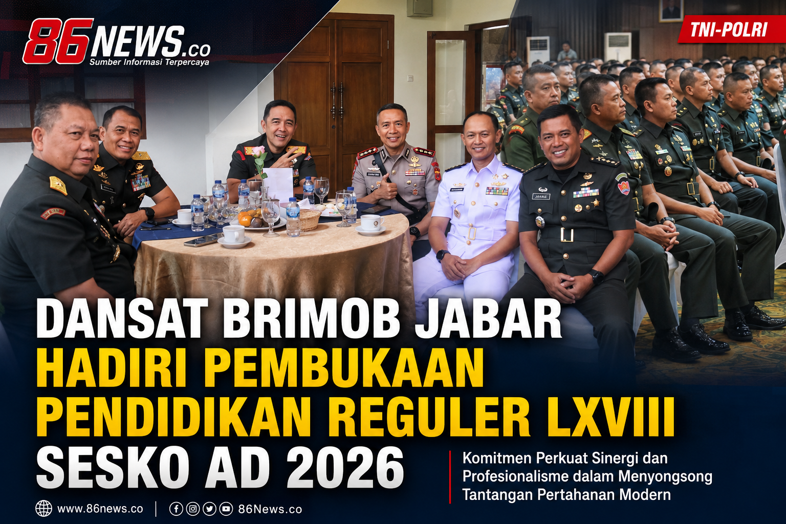 Dansat Brimob Jabar Hadiri Pembukaan Pendidikan Reguler LXVIII Sesko AD 2026